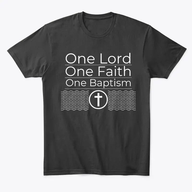 One Lord, One Faith, One Baptism